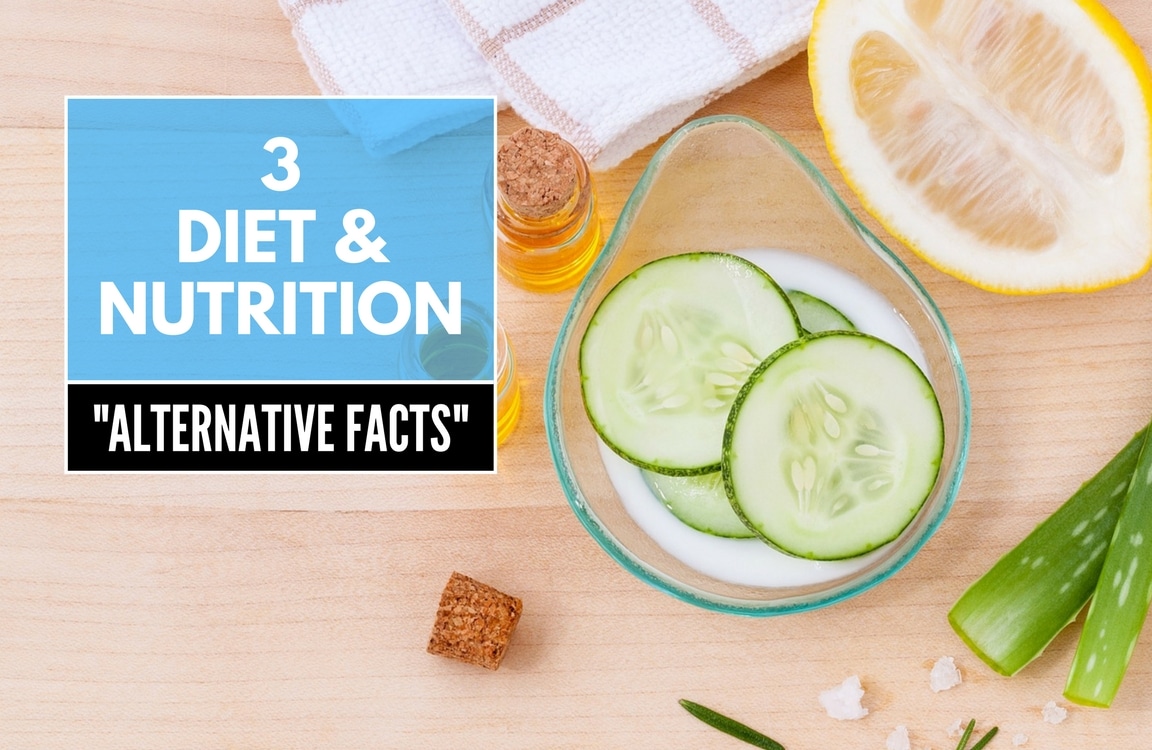 3 "Alternative Facts" About Diets and Nutrition CTS