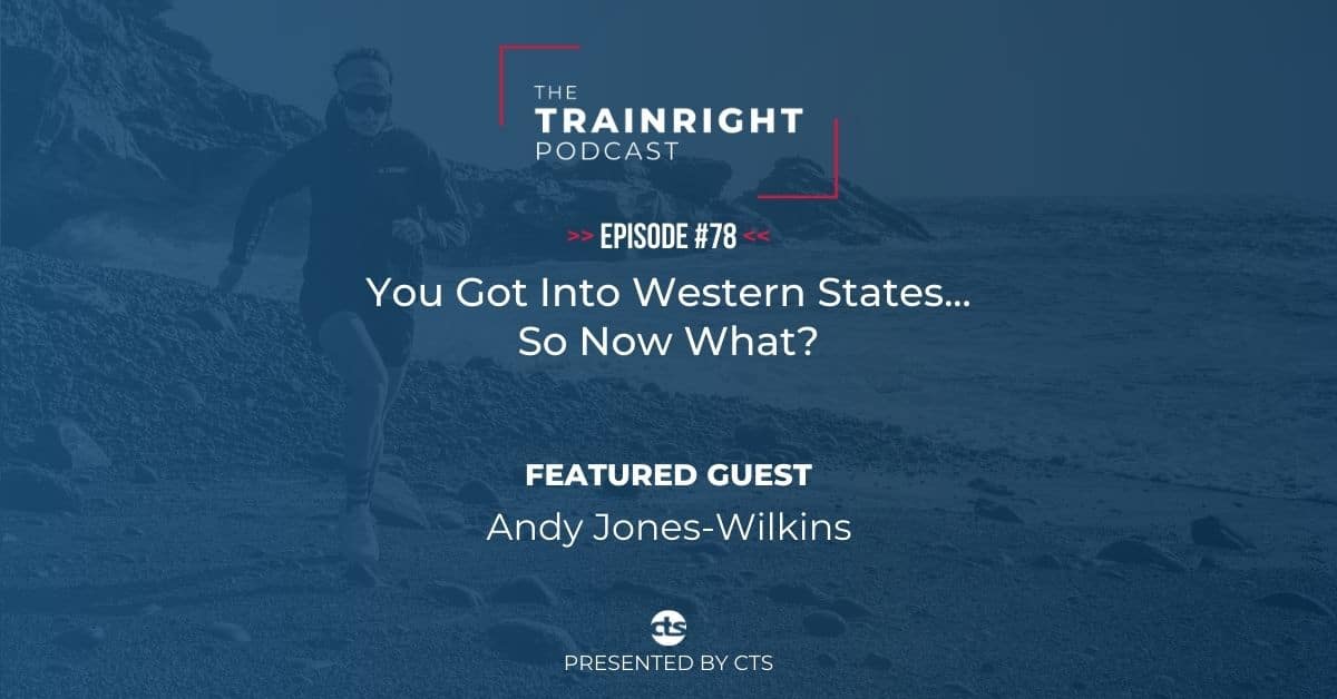 You Got Into Western States...So Now What? 3 Western States podcast episode