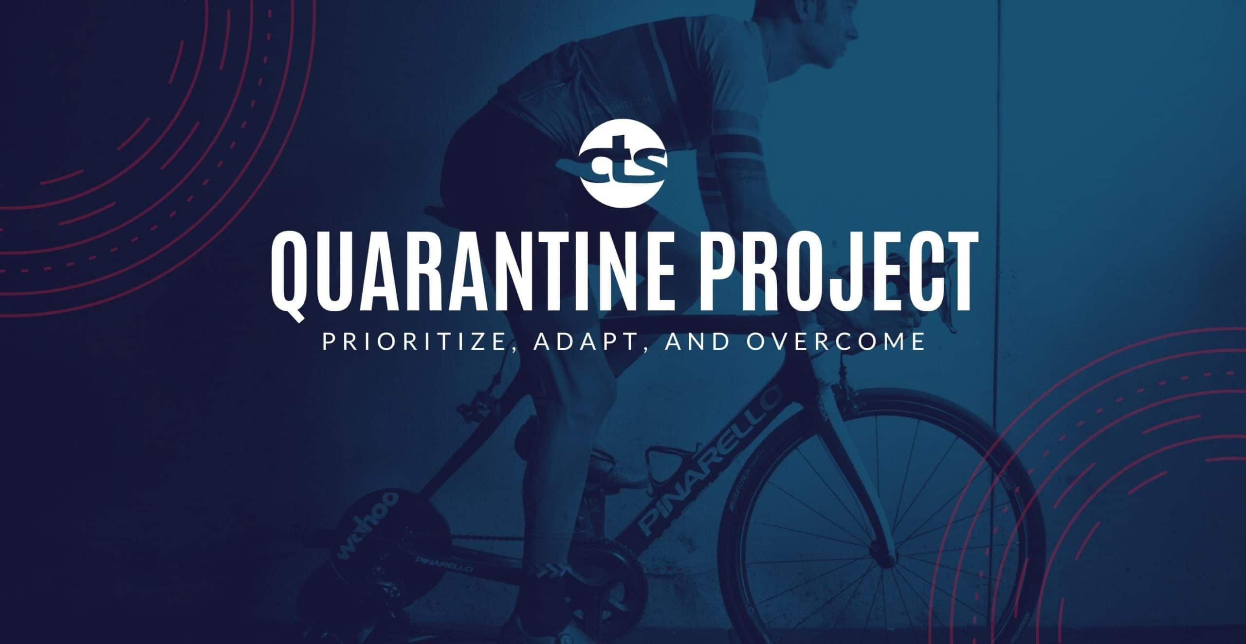 Quarantine Project: Prioritize, Adapt, and Overcome 1 quarantine Project header scaled
